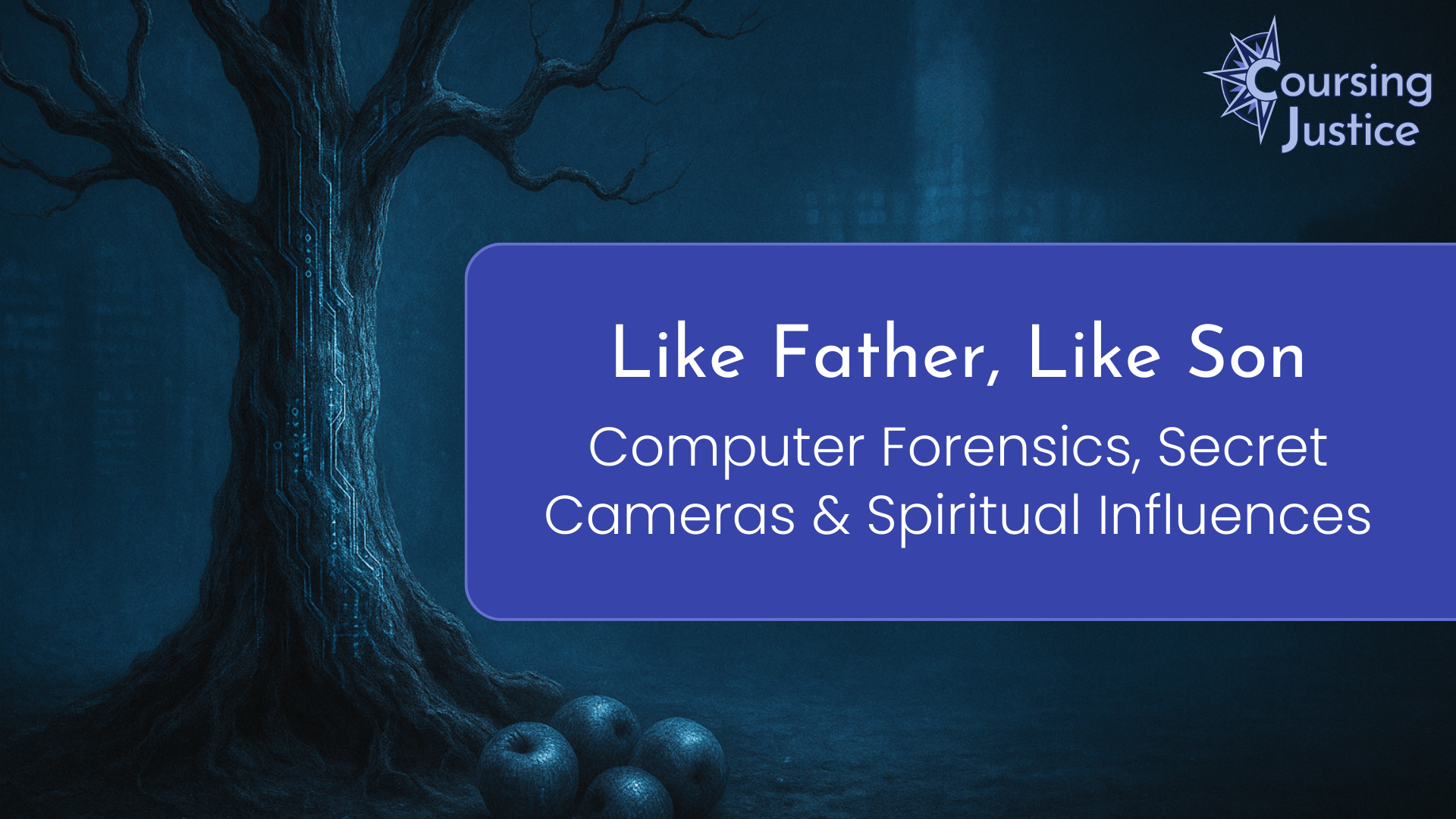 Like Father, Like Son: Computer Forensics, Secret Cameras, and Spiritual Influences