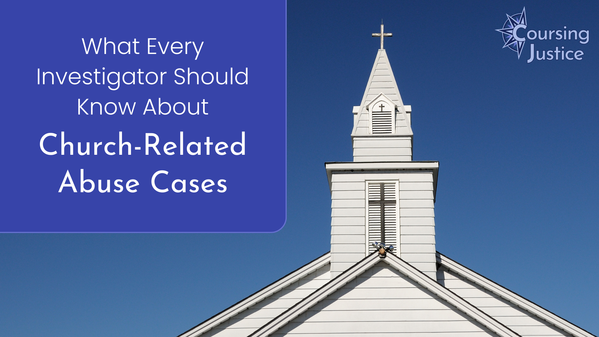 What Every Investigator Should Know About Church-Related Abuse Cases