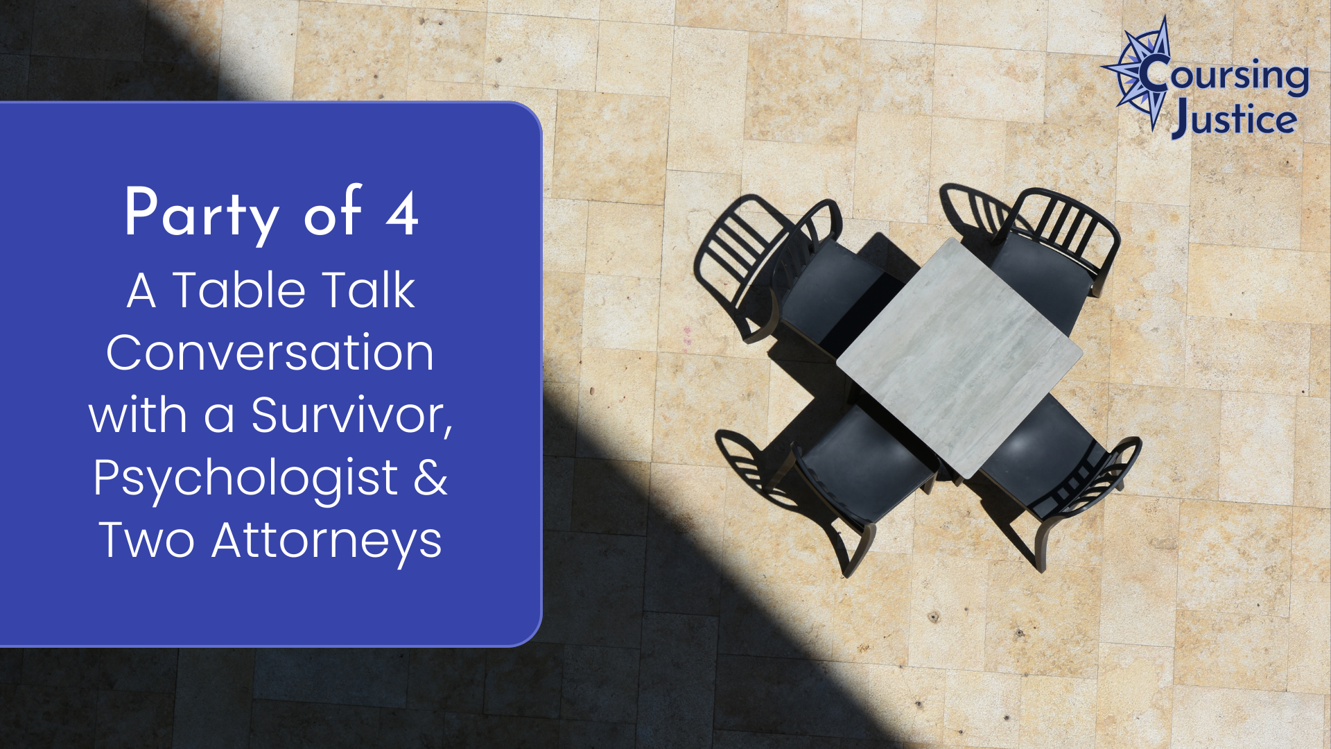 Party of 4: A Table Talk Conversation with a Survivor, Psychologist, and Two Attorneys