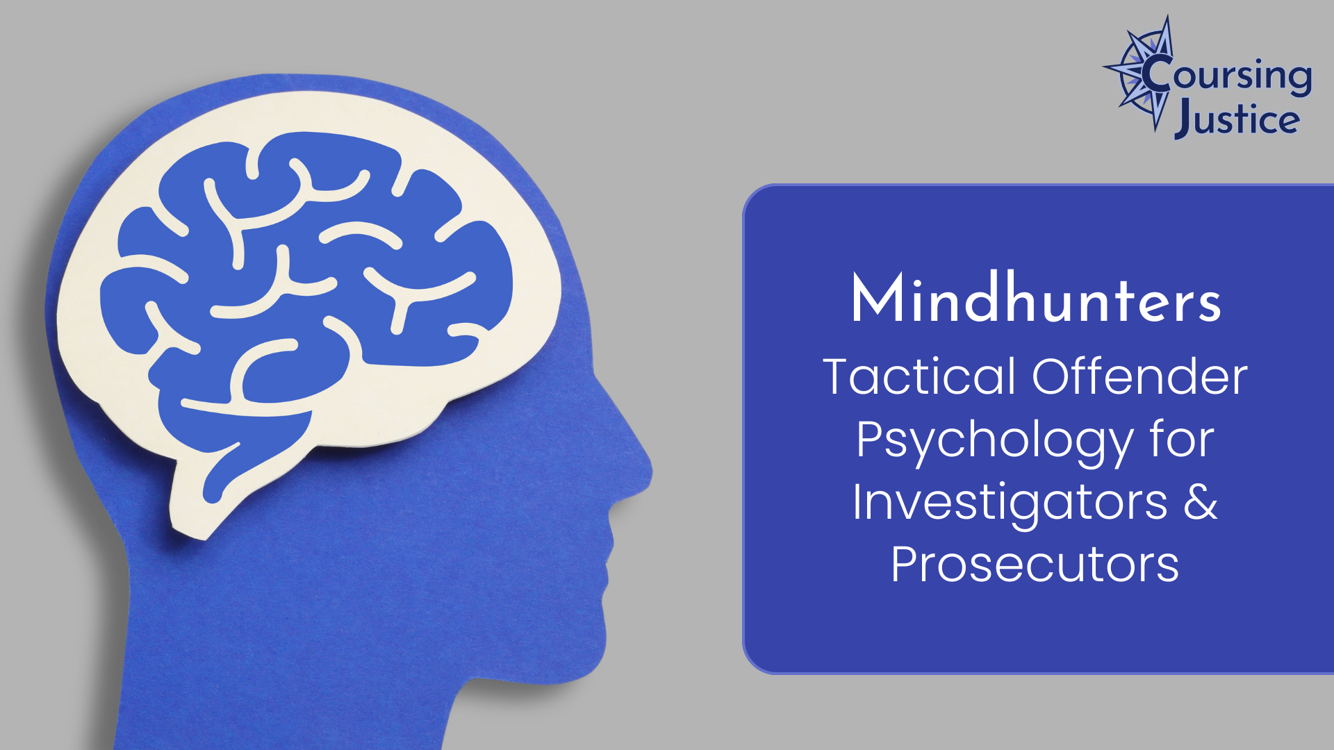 Title slide for workshop titled "Mindhunters: Tactical Offender Psychology for Investigators and Prosecutors"