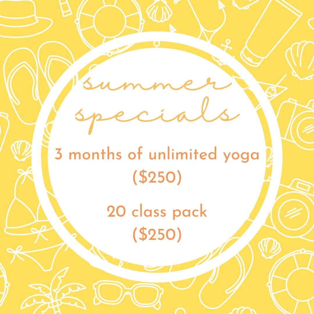 As the summer sets in and temperatures rise, we're offering some stellar summer specials! (Can you tell we love alliteration 😘) Only for sale from now to June 5! 

These Summer Yoga specials are for those of you sticking around for the summer, or vi