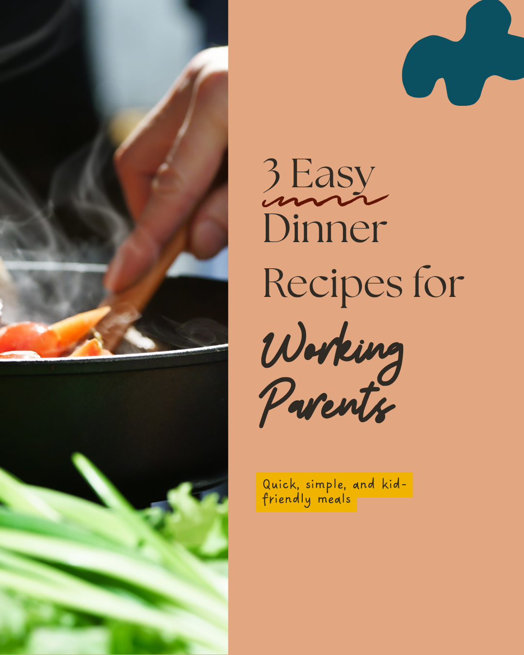 3 Easy Dinners for Working Parents to Try This Week