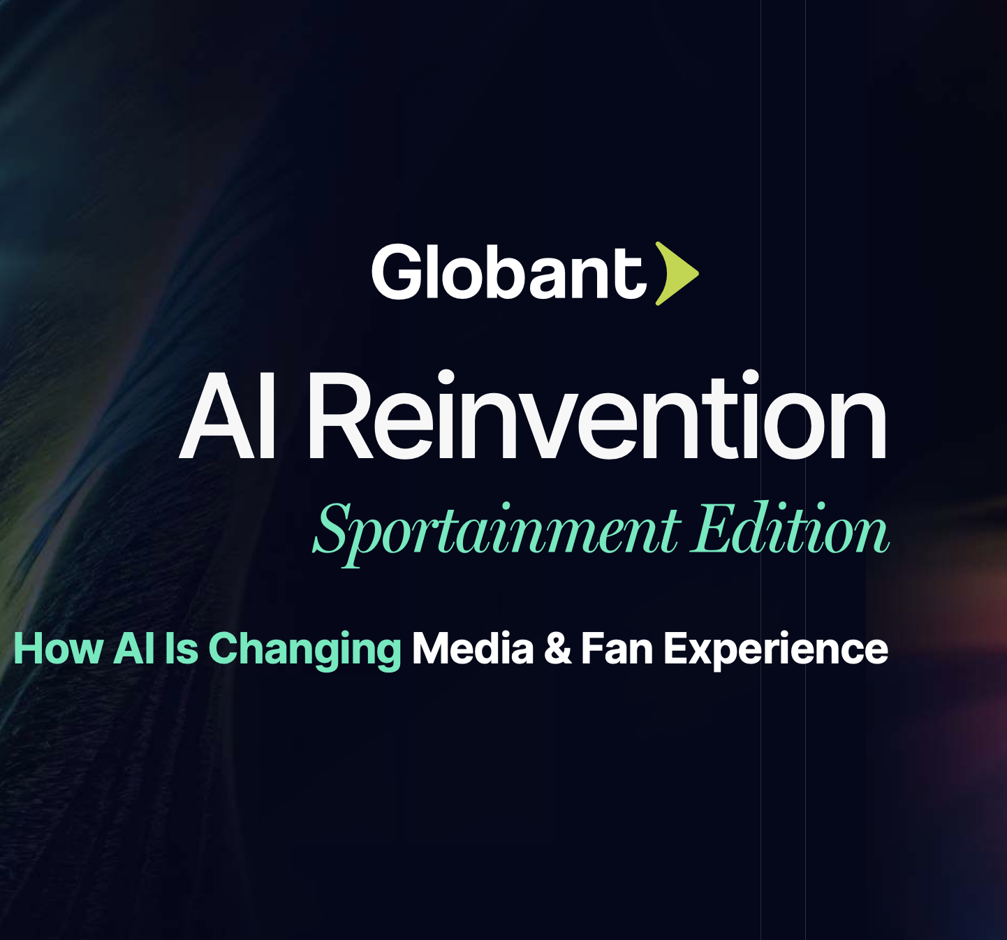 AI Reinvention: How AI is Changing Media & Fan Experience?