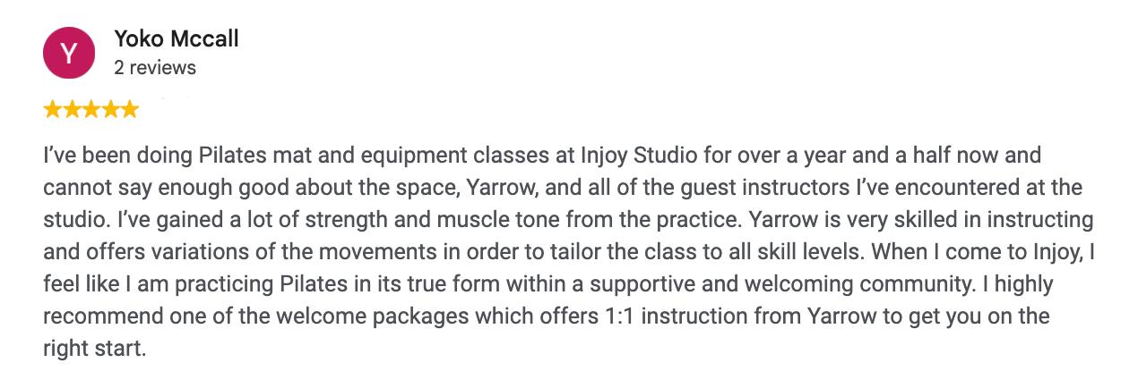 Customer review about Pilates classes at Injoy Studio, mentioning Yarrow as instructor and praise for the community and instruction.