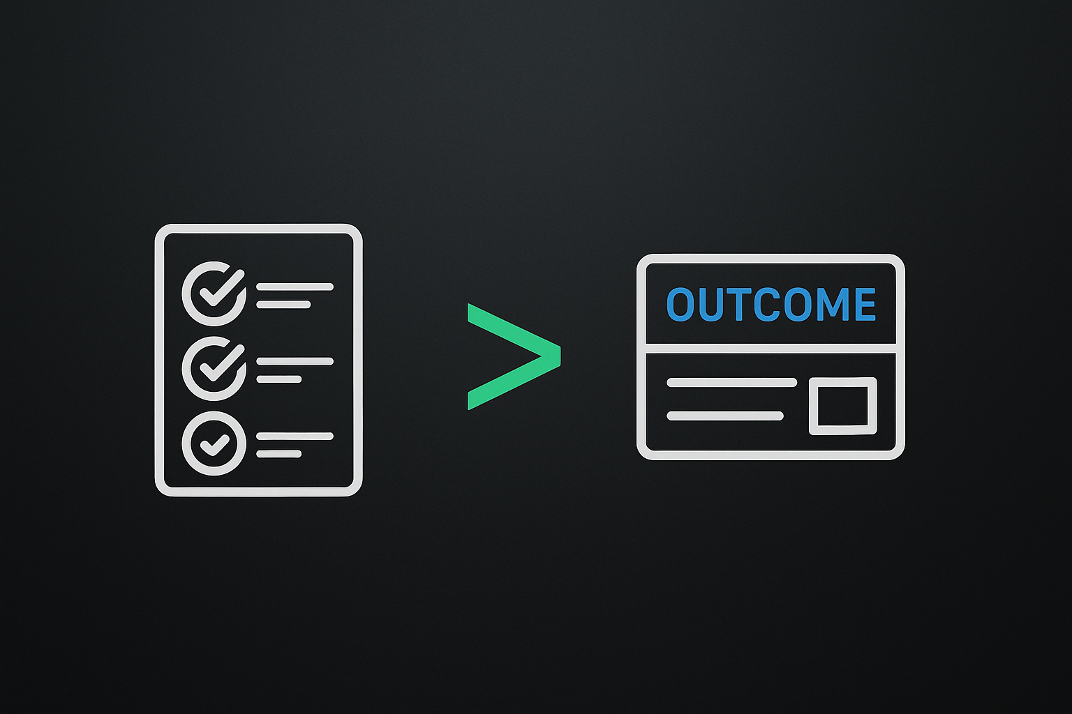 Process > Outcome