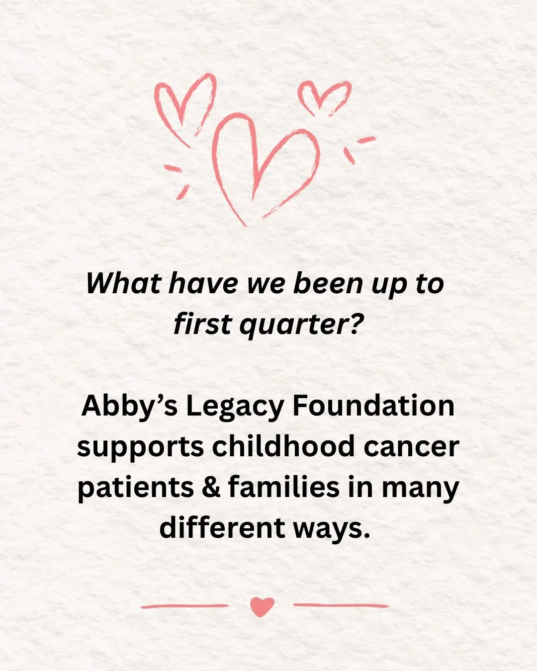 We&rsquo;ve been busy first quarter, meeting the needs of childhood cancer patients &amp; families in many ways. Thank you to our supporters! ❤️
