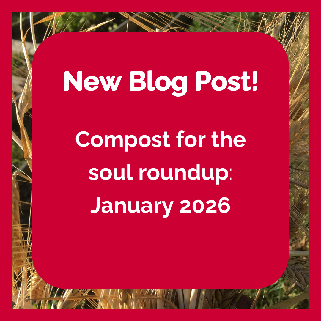 Compost for the soul roundup: January 2025