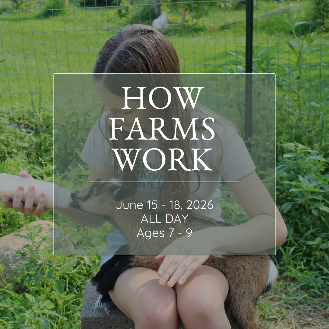 Farm 101: How Farms Work | June 15-18 | Ages 7-9