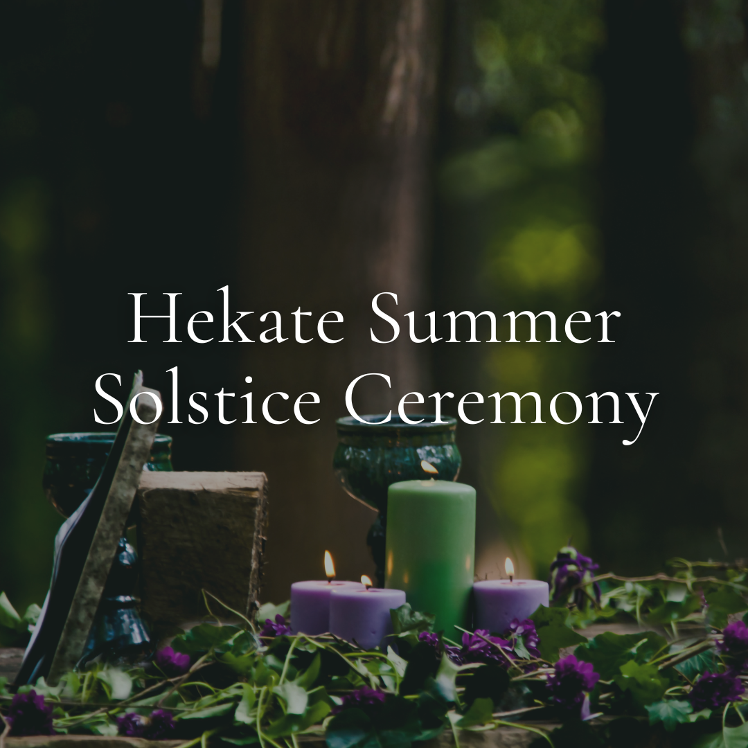 Hekate Summer Solstice Ceremony