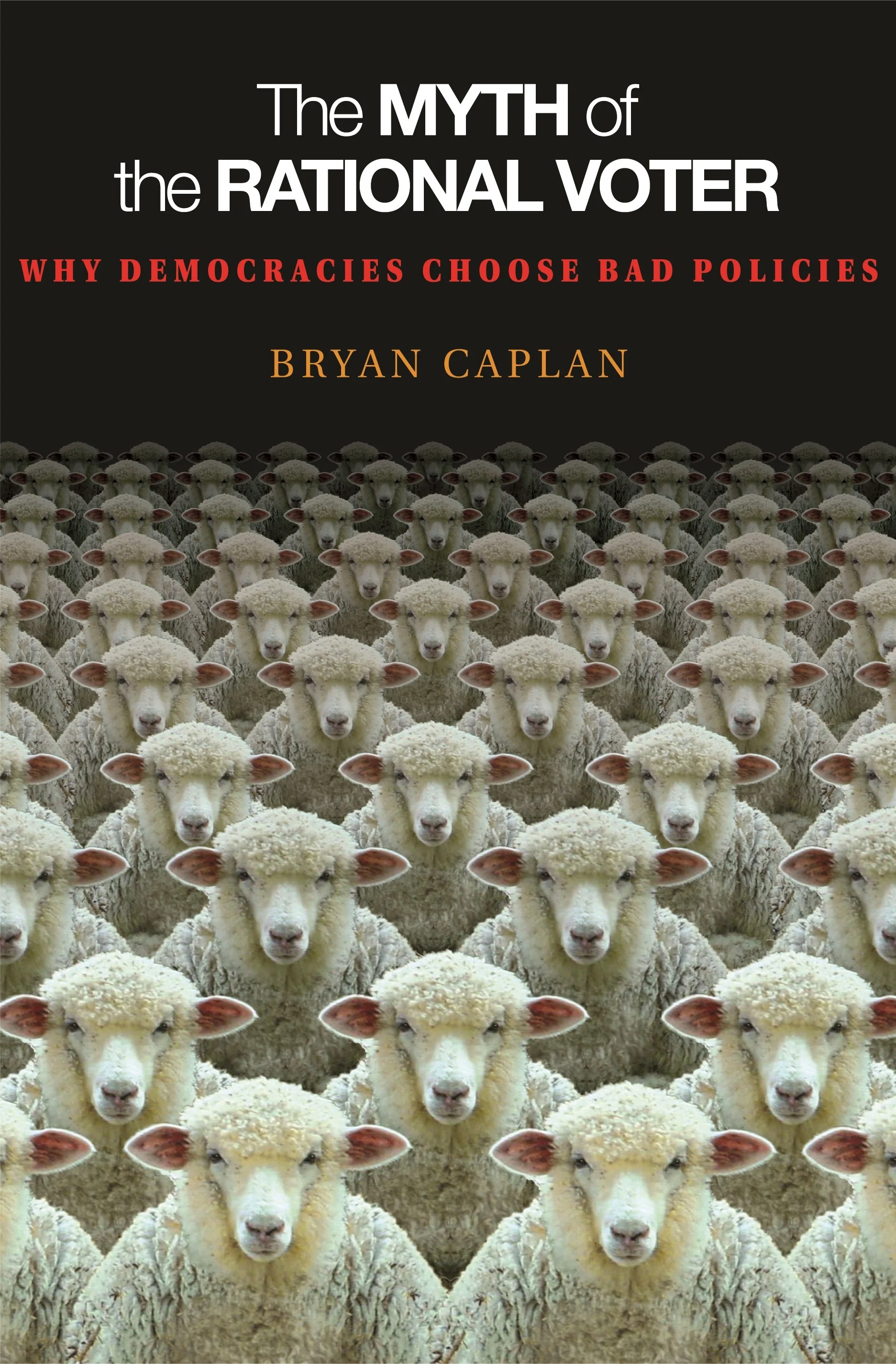 Cover for The Myth of the Rational Voter by Bryan Caplan (Princeton University Press)