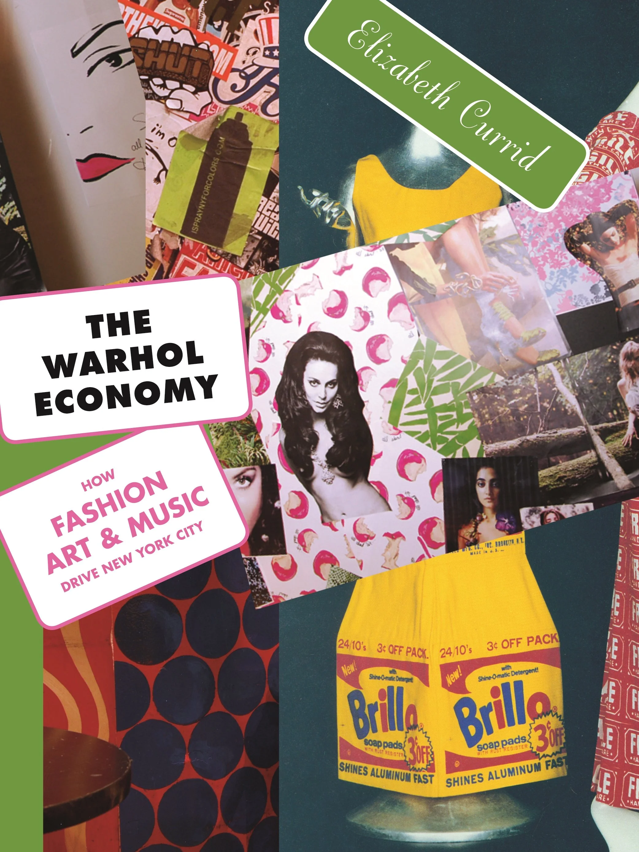 The Warhol Economy by Elizabeth Currid (Princeton University Press)