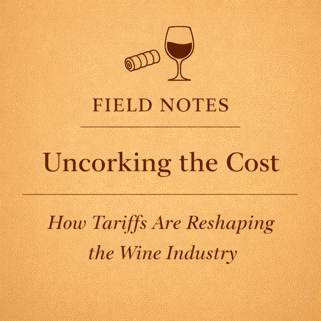 Uncorking the Cost: How Tariffs Are Reshaping the Wine Industry