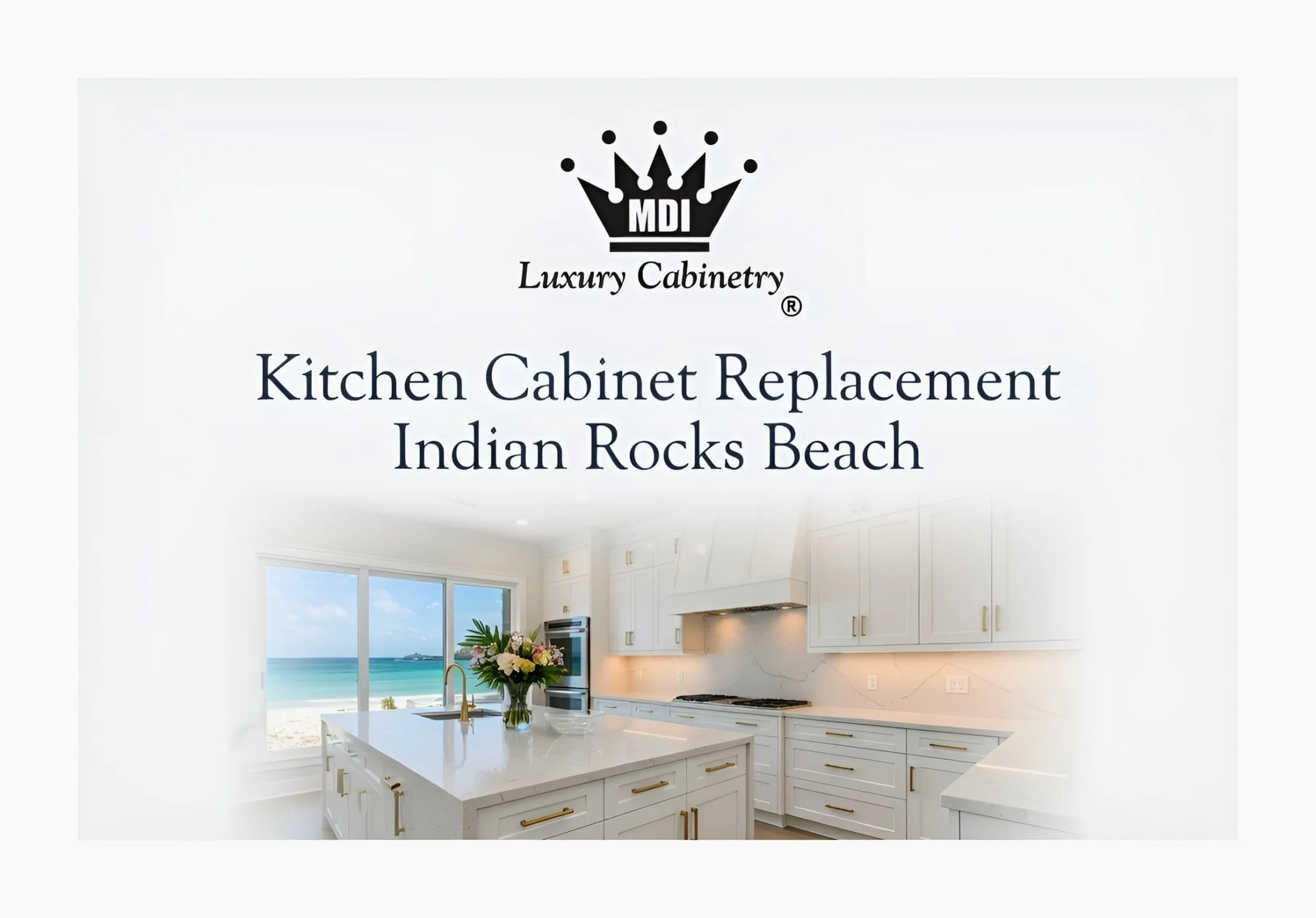 MDI Luxury Cabinetry – Kitchen Cabinet Replacement in Indian Rocks Beach, Florida. Premium custom luxury kitchen cabinets for homeowners in Indian Rocks Beach and surrounding coastal areas.