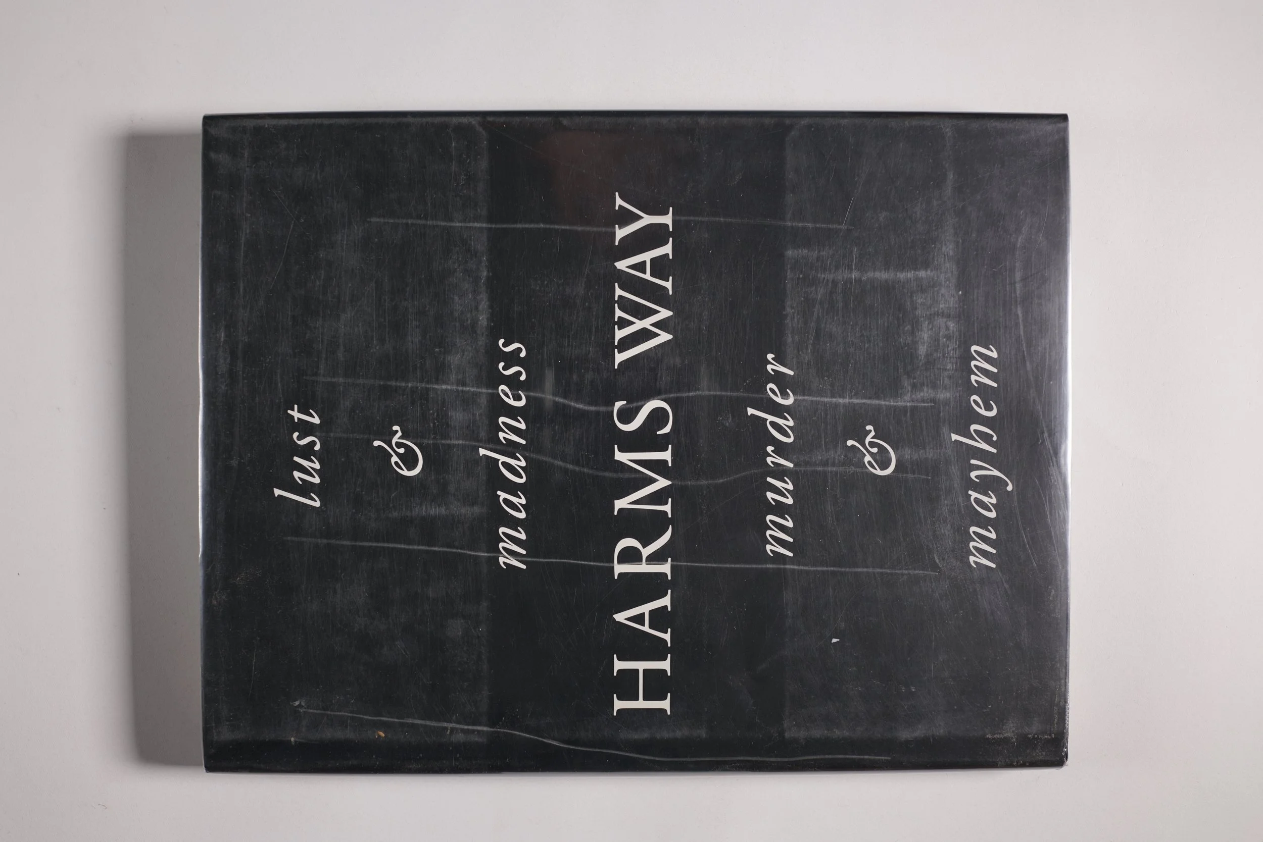 Harms Way:Lust and Madness. Edited by Joel Peter Witkin