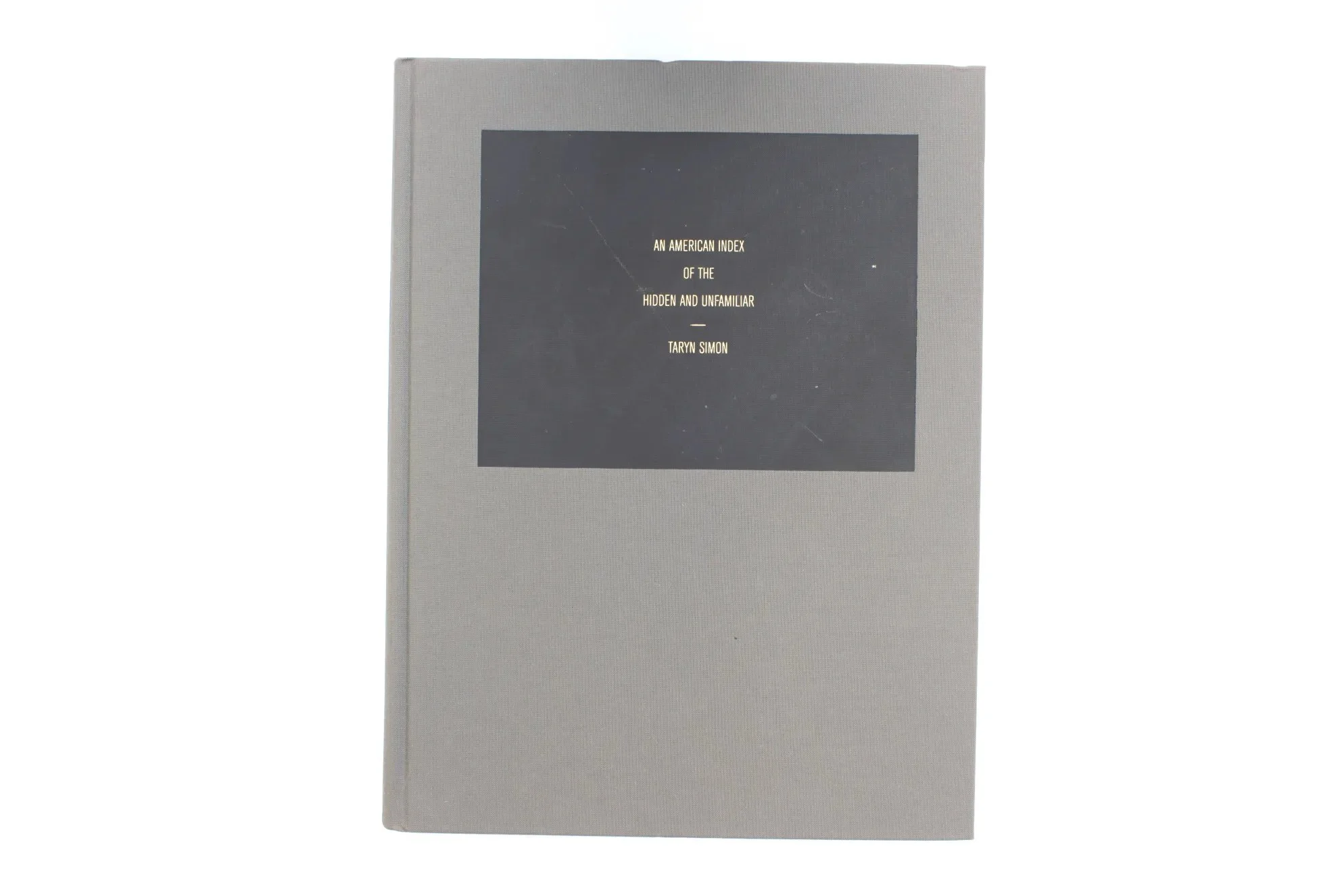 An American Index of the Hidden and Unfamiliar. Taryn Simon