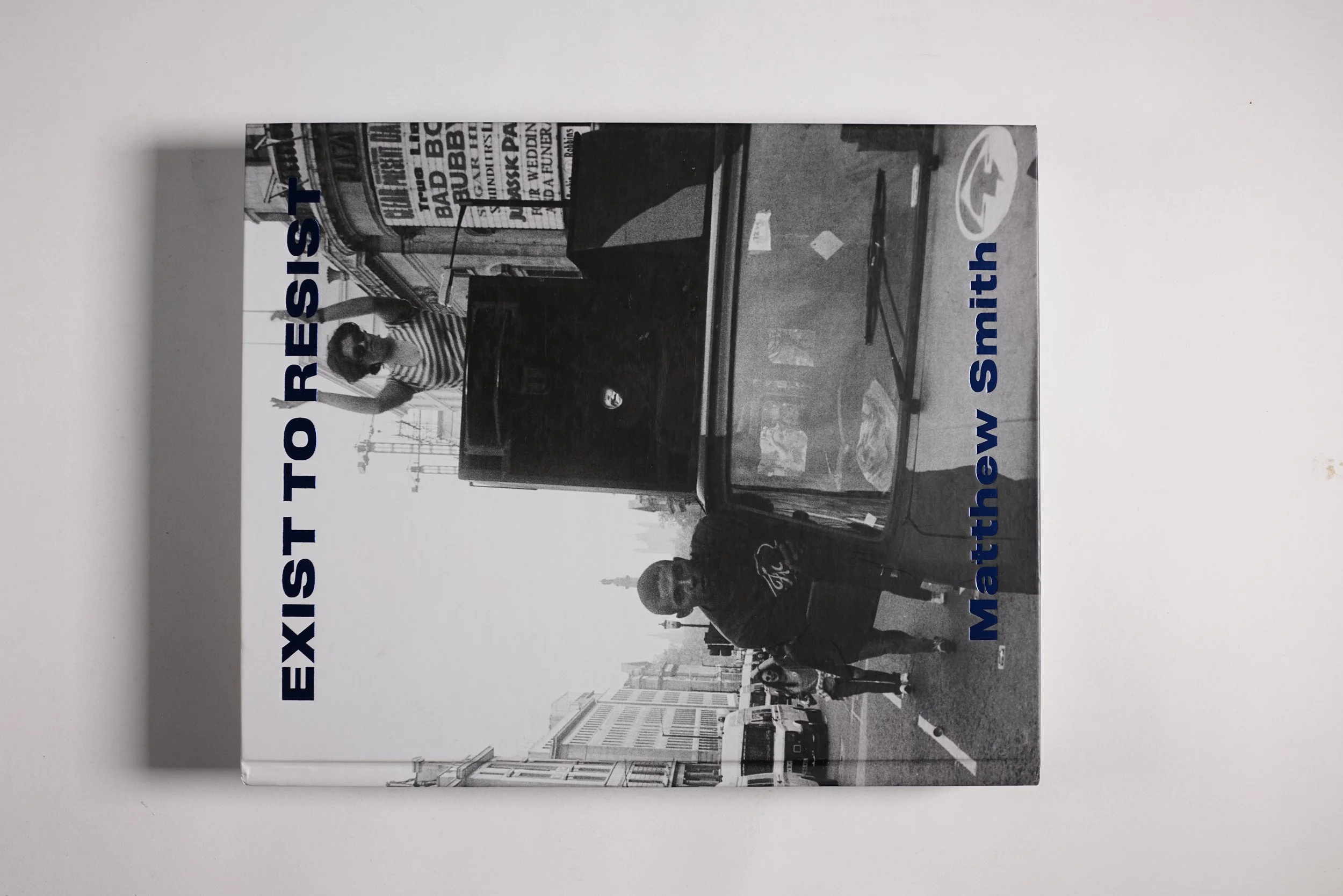 Exist To Resist. Matthew Smith