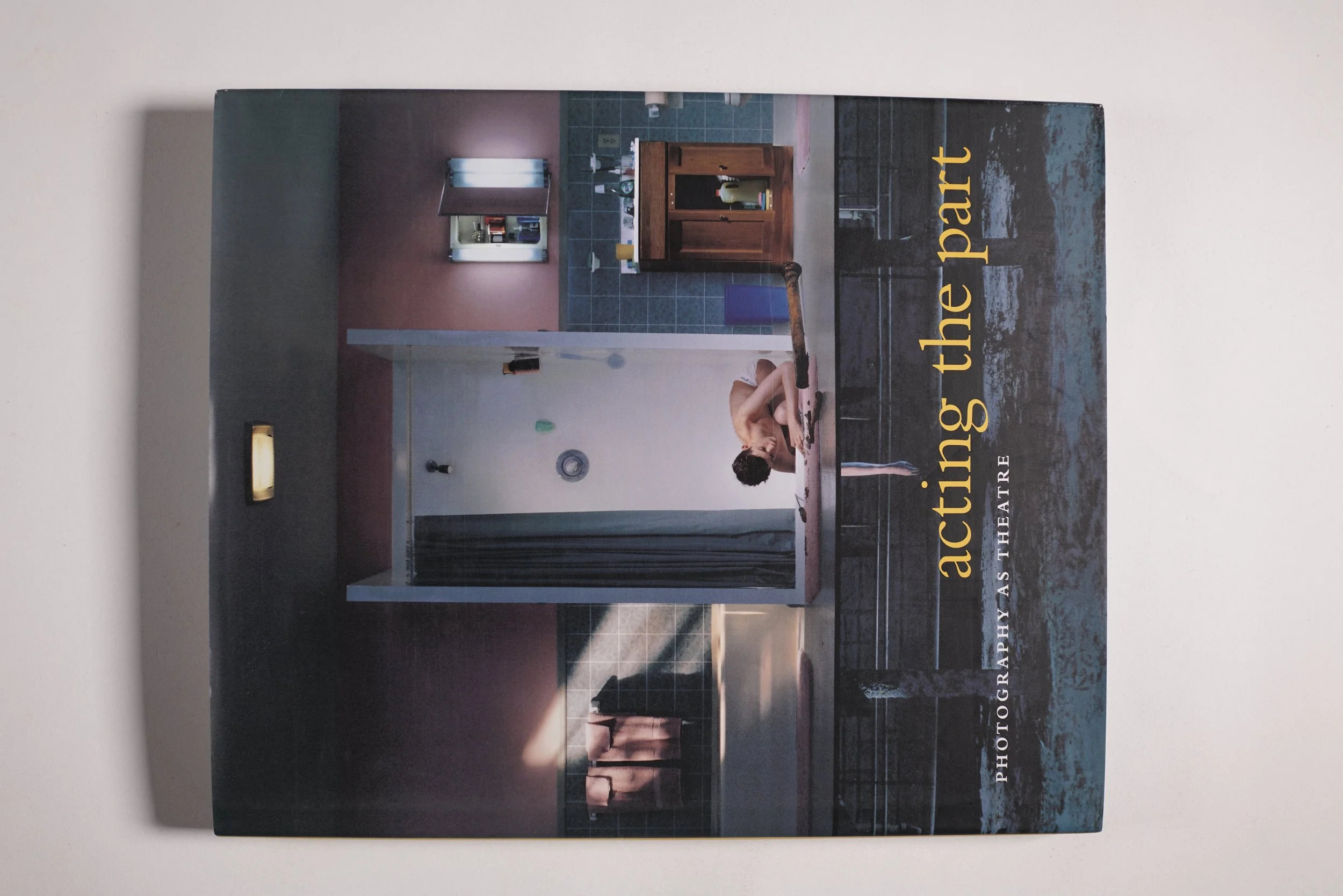 Acting The Part. Photography as Theatre. Pauli, Lori [Editor]; Weiss, Marta [Contributor]; Thomas, Ann [Contributor]; Henry, Karen [Contributor];