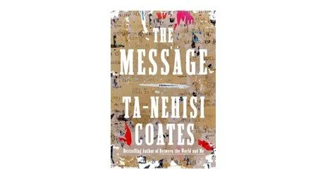 Anti-Racism Book Club: THE MESSAGE by Ta-Nehisi Coates 