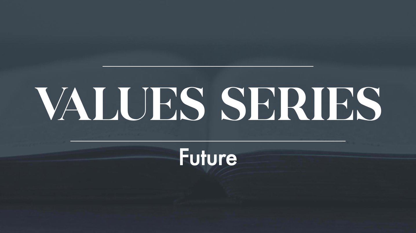 Values Series - Future