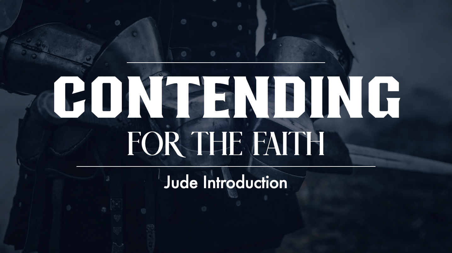 Contending for the Faith - Jude Introduction