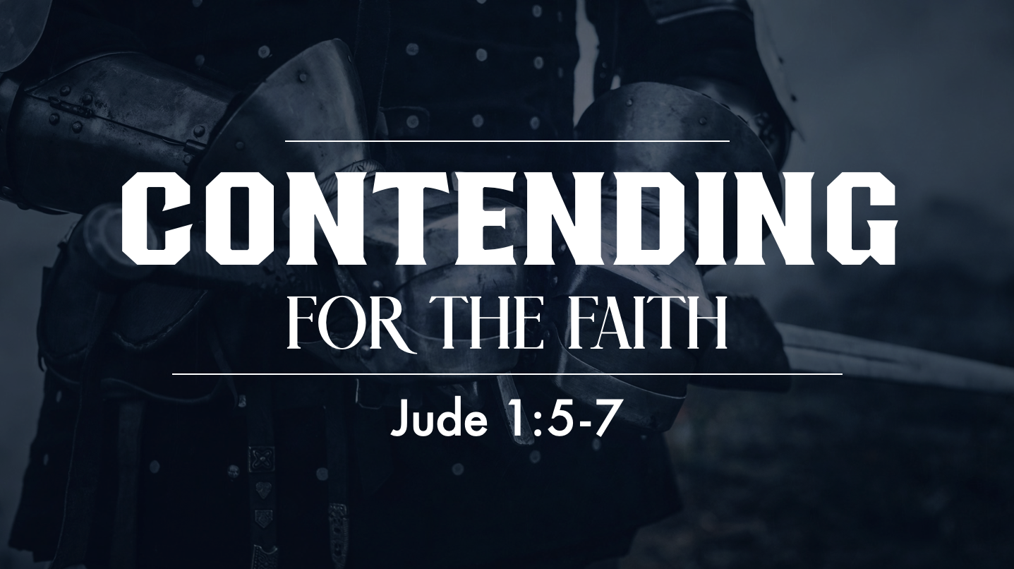 Contending for the Faith - Jude 1:5-7