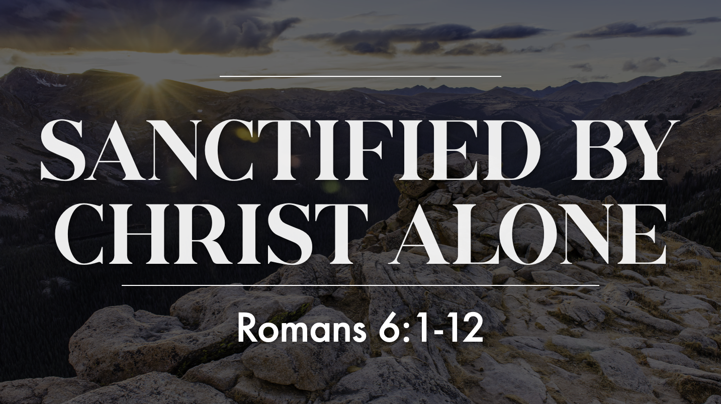 Sanctified by Christ Alone