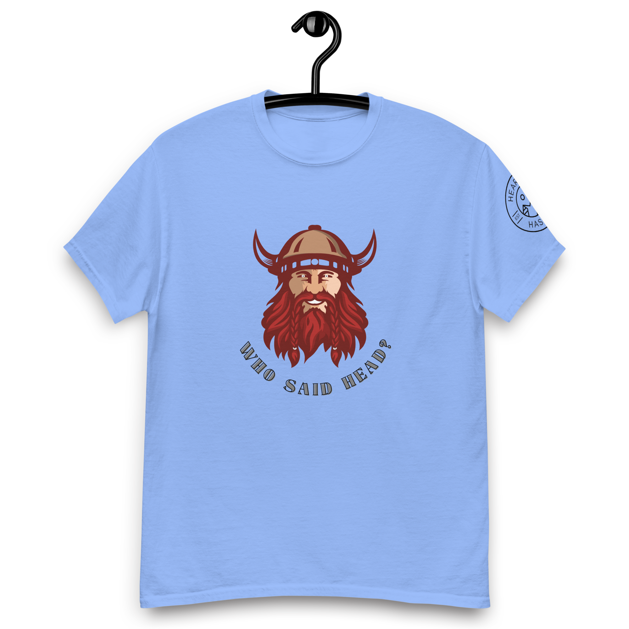 "Who Said Head?" Shirt