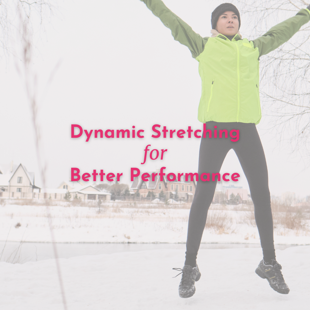 Dynamic Stretching for Better Performance.