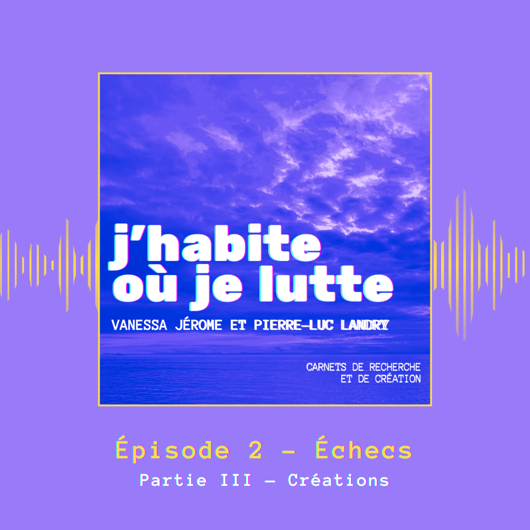 Épisode 2 — Échecs (Partie 3: Créations)