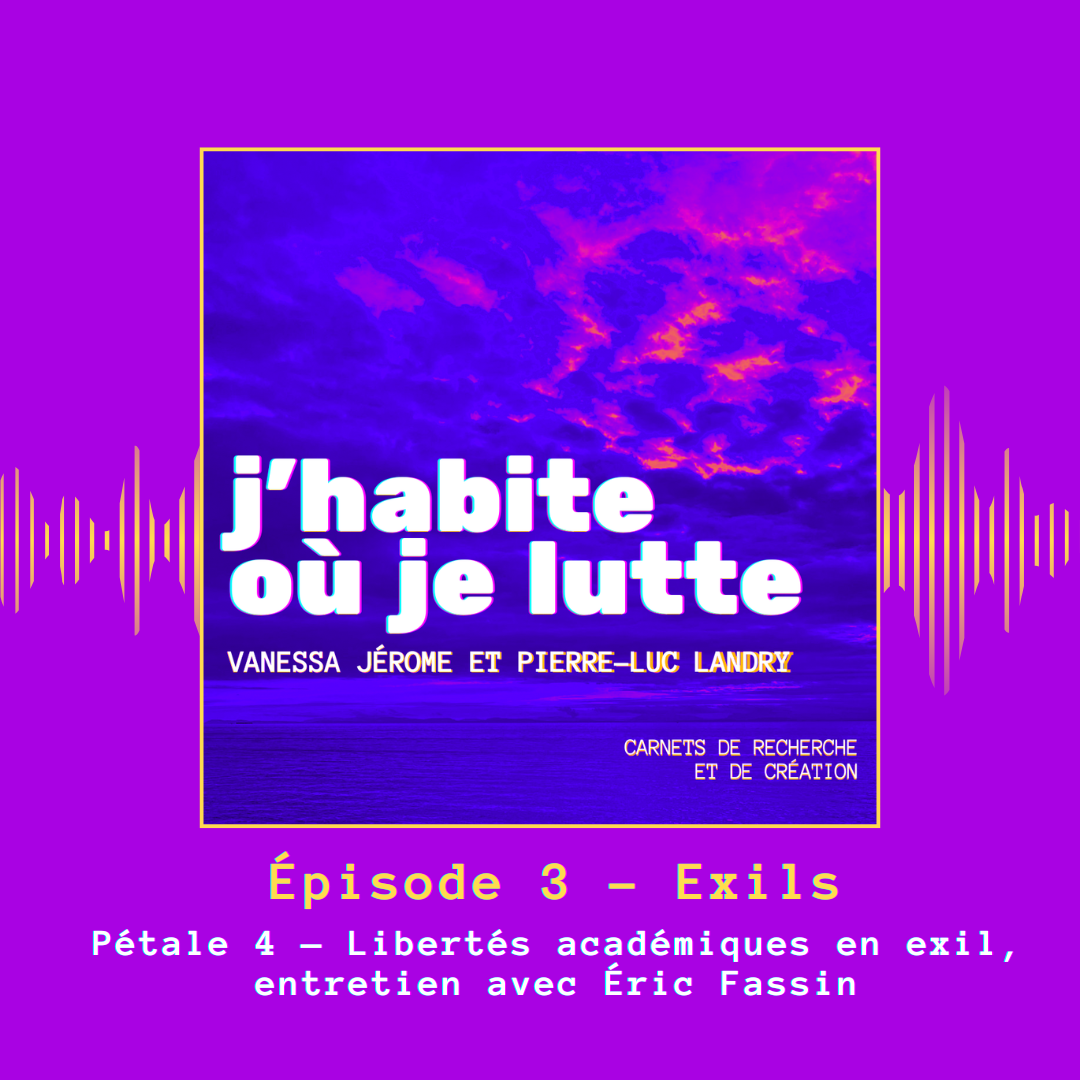 Épisode 3 — Pétale 4 — Libertés académiques en exil, entretien avec Éric Fassin