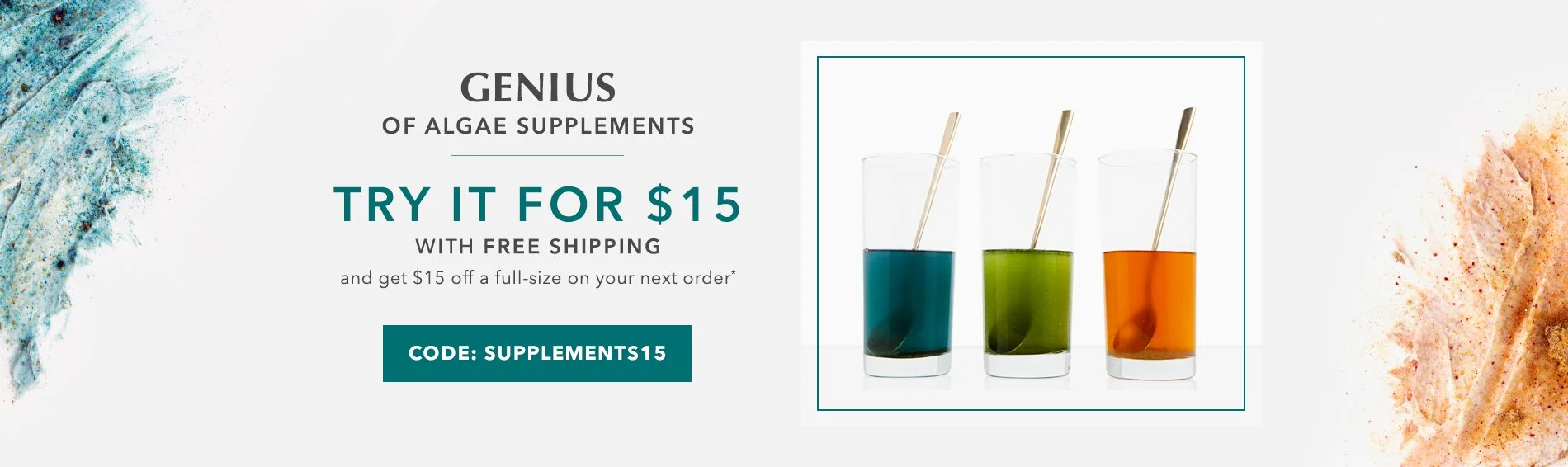 Advertisement for algae supplements offering a trial for $15 with free shipping and a discount code, featuring three glasses of different colored algae supplement drinks with stirring sticks.