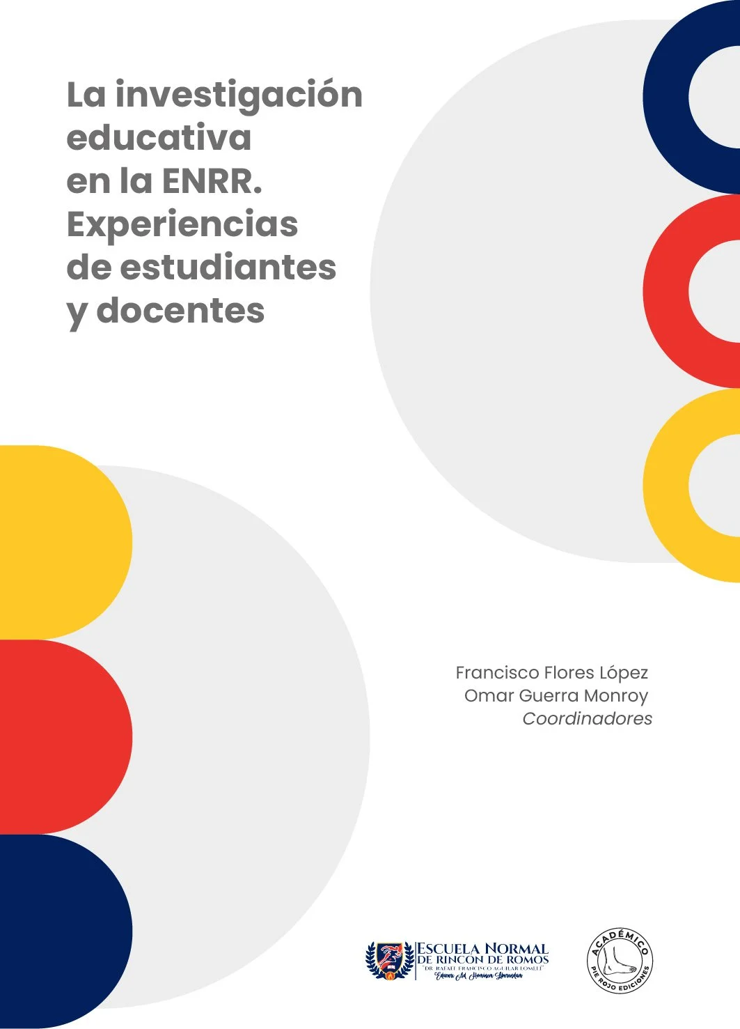 La investigación educativa en la ENRR. Experiencias de estudiantes y docentes.