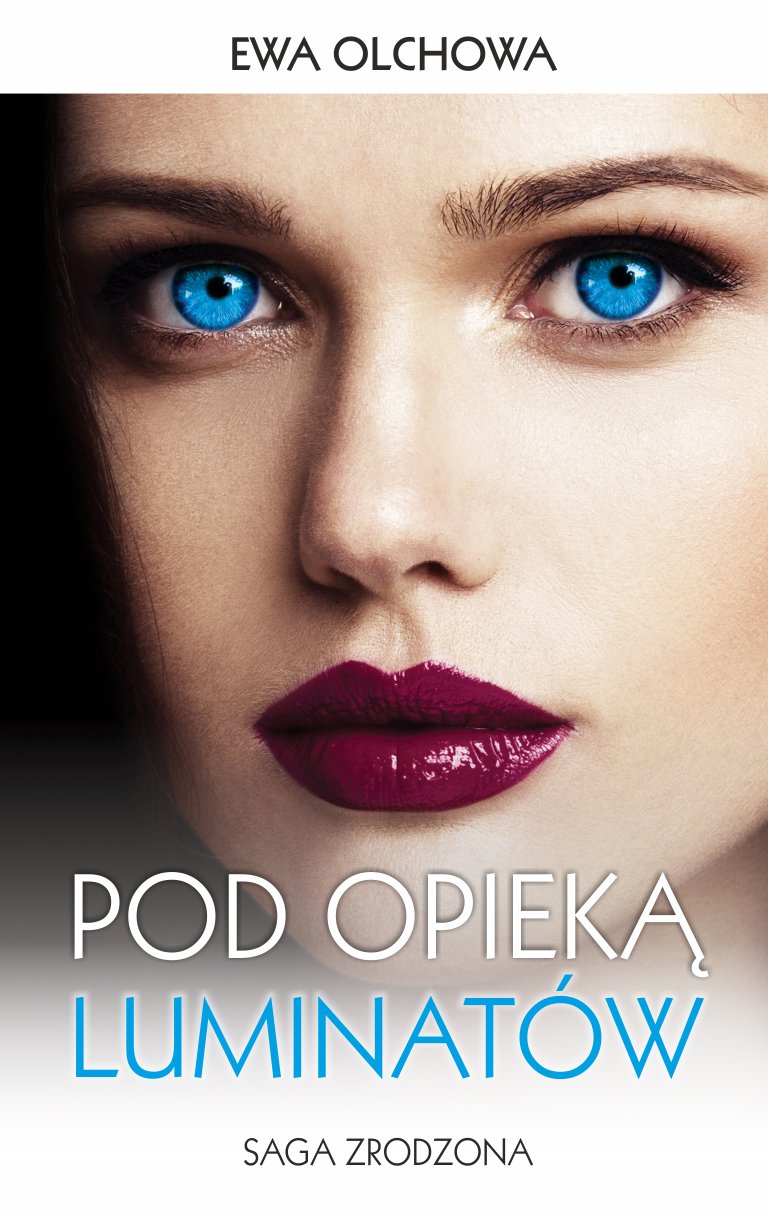 Book cover of 'Pod Opieką Luminatów' by Ewa Olchowa featuring a close-up of a woman's face with bright blue eyes and dark red lips.