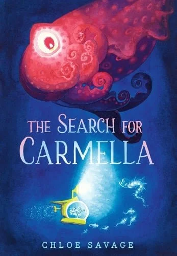 Book cover for "The Search for Carmella" by Chloe Savage, featuring a large, glowing red octopus and a small yellow submarine exploring an underwater scene.