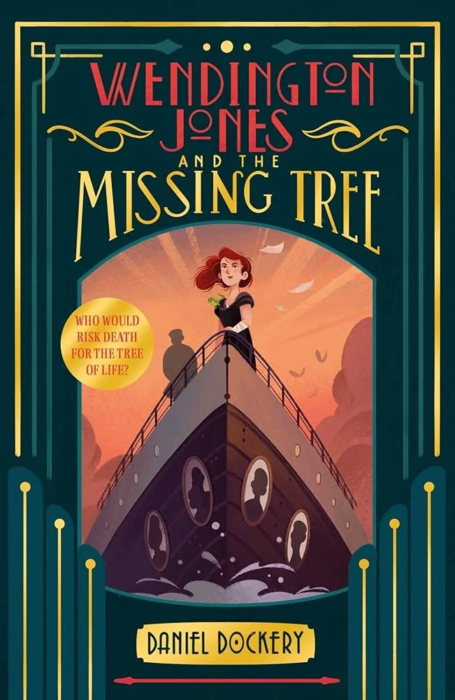 Book cover for 'Wendington Jones and the Missing Tree' by Daniel Dockery, featuring a young woman on the bow of a ship. The backdrop is an art deco design with stylized text and maritime elements. The tagline reads, 'Who would risk death for the Tree of Life?'