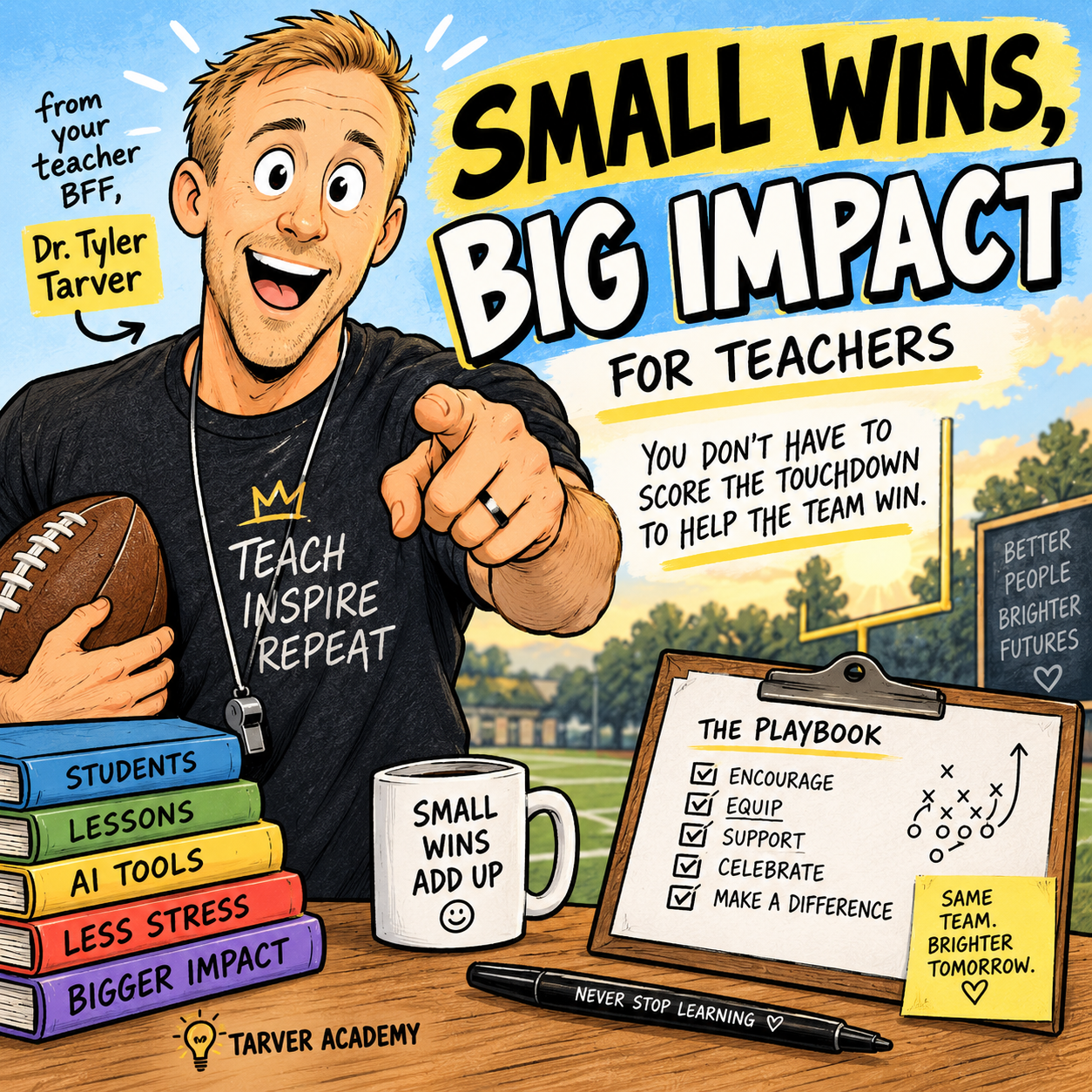 🎓 Teachers, You Don’t Have to be the One Scoring Touchdowns to Help the Team Win 🏈