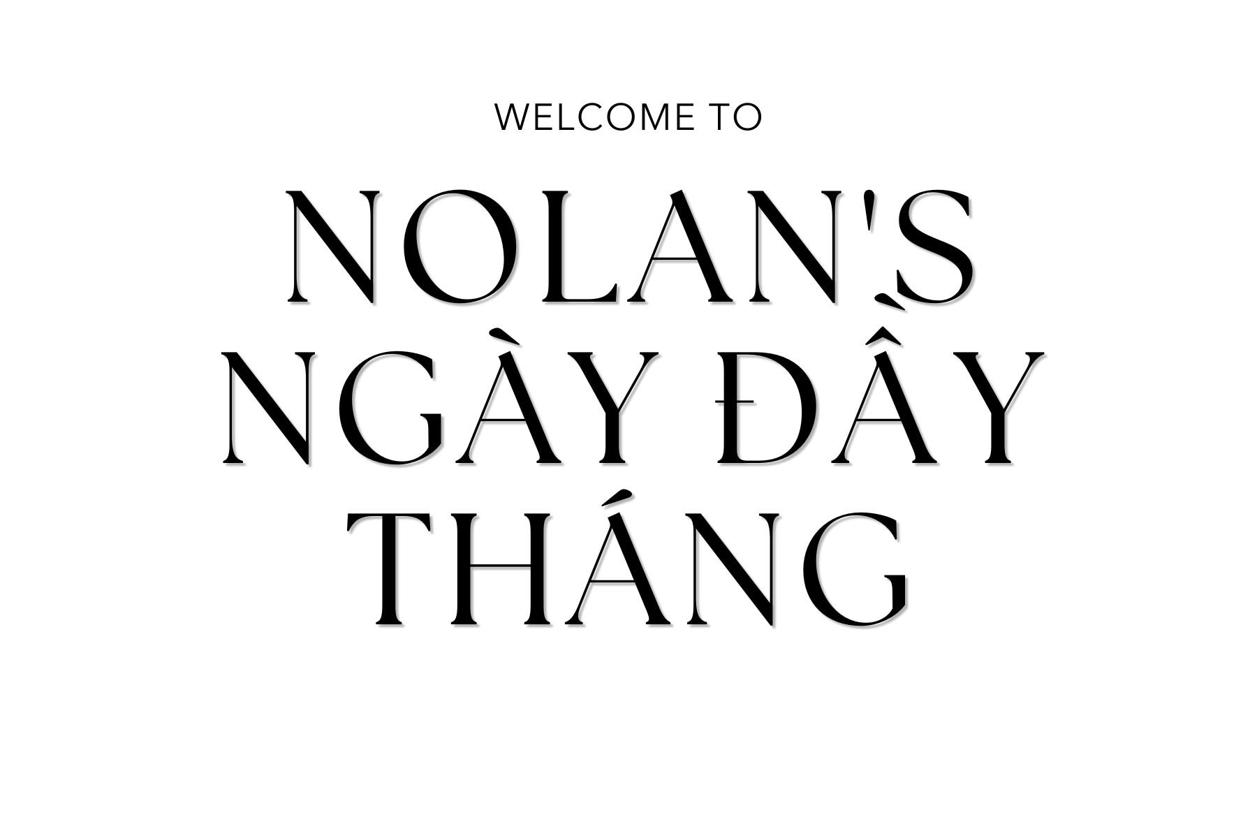 Nolan’s Ngay Day Thang