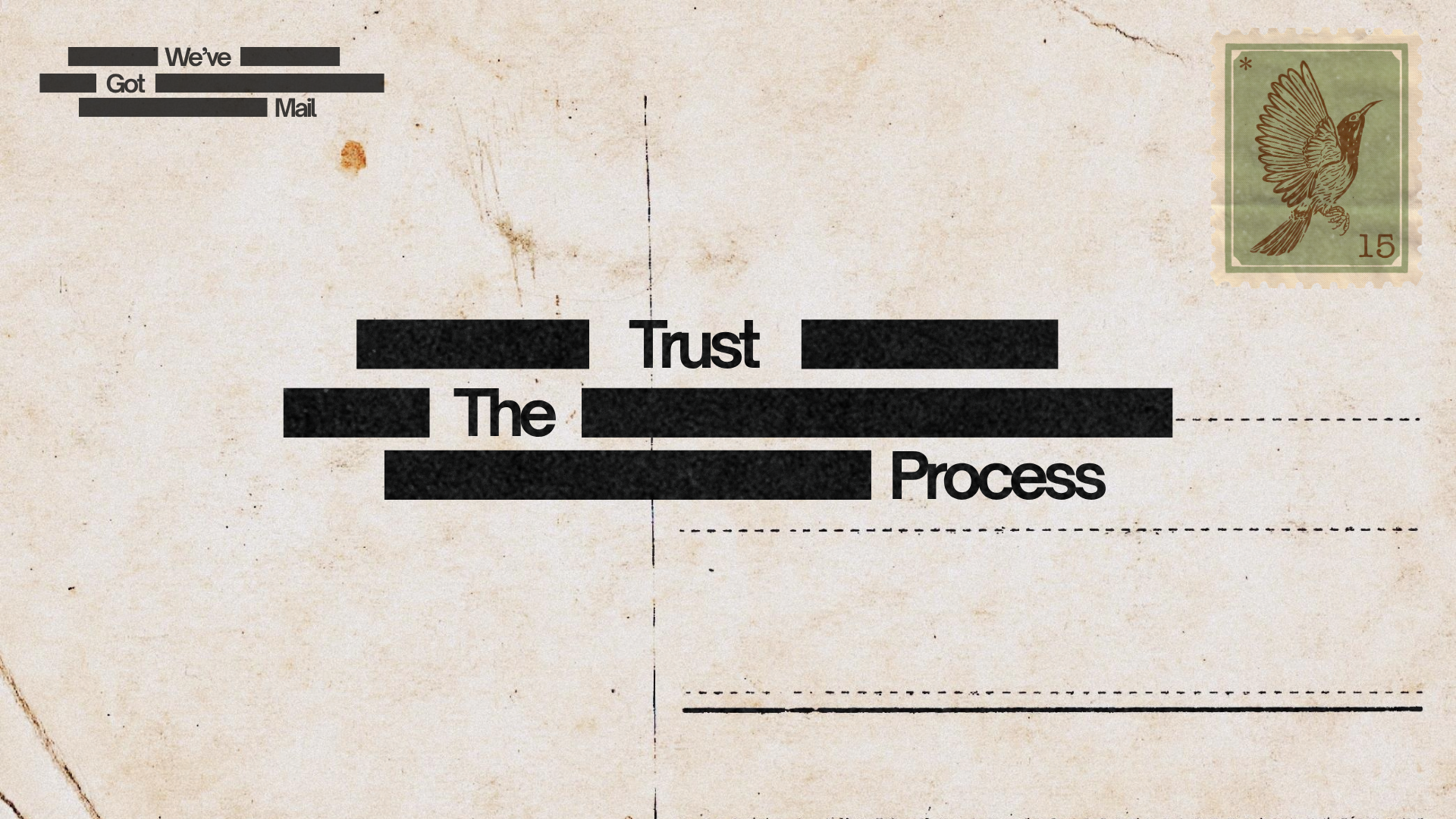 Trust The Process | We’ve Got Mail Pt. 1
