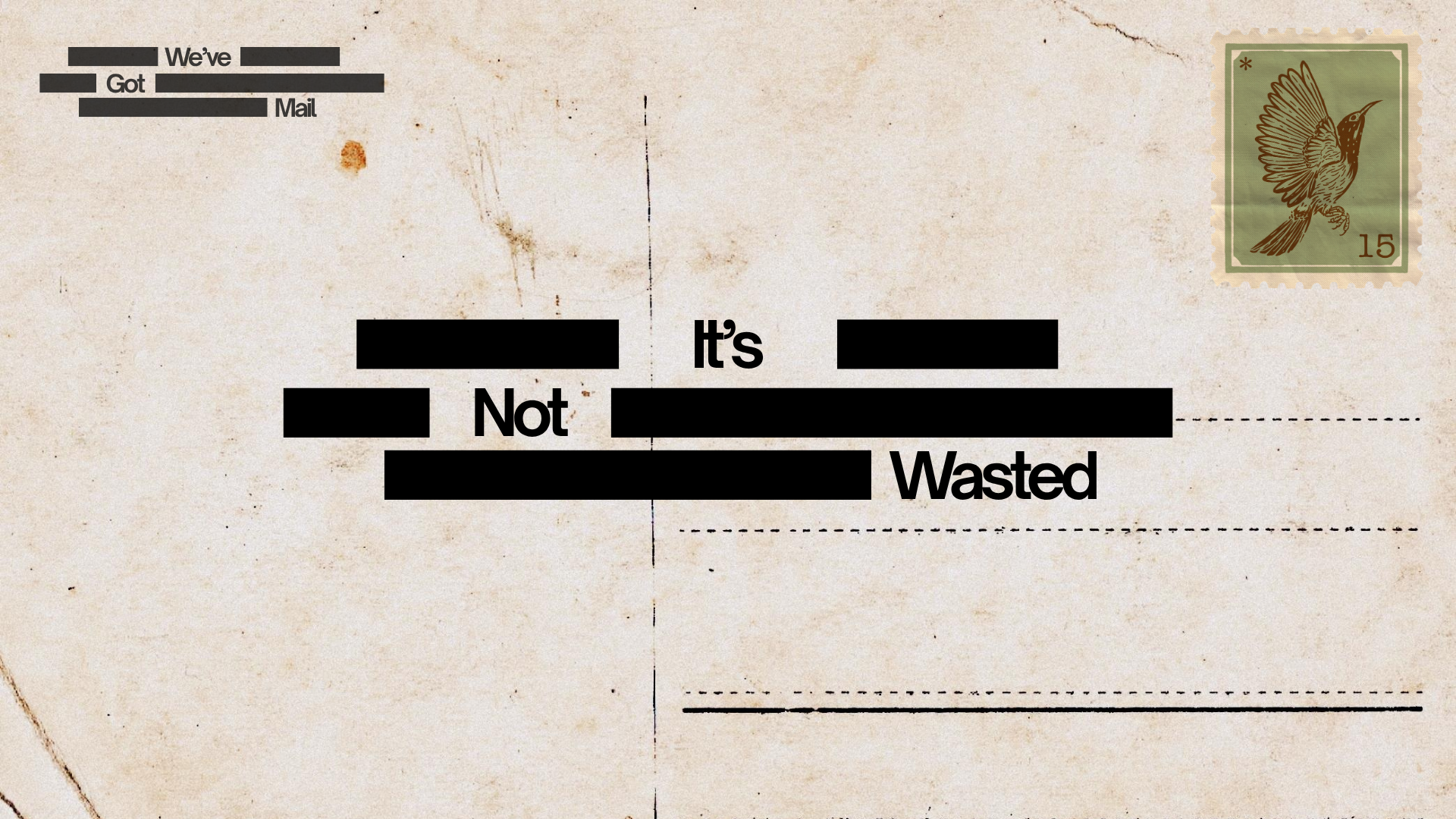 It's Not Wasted | We've Got Mail Pt. 2