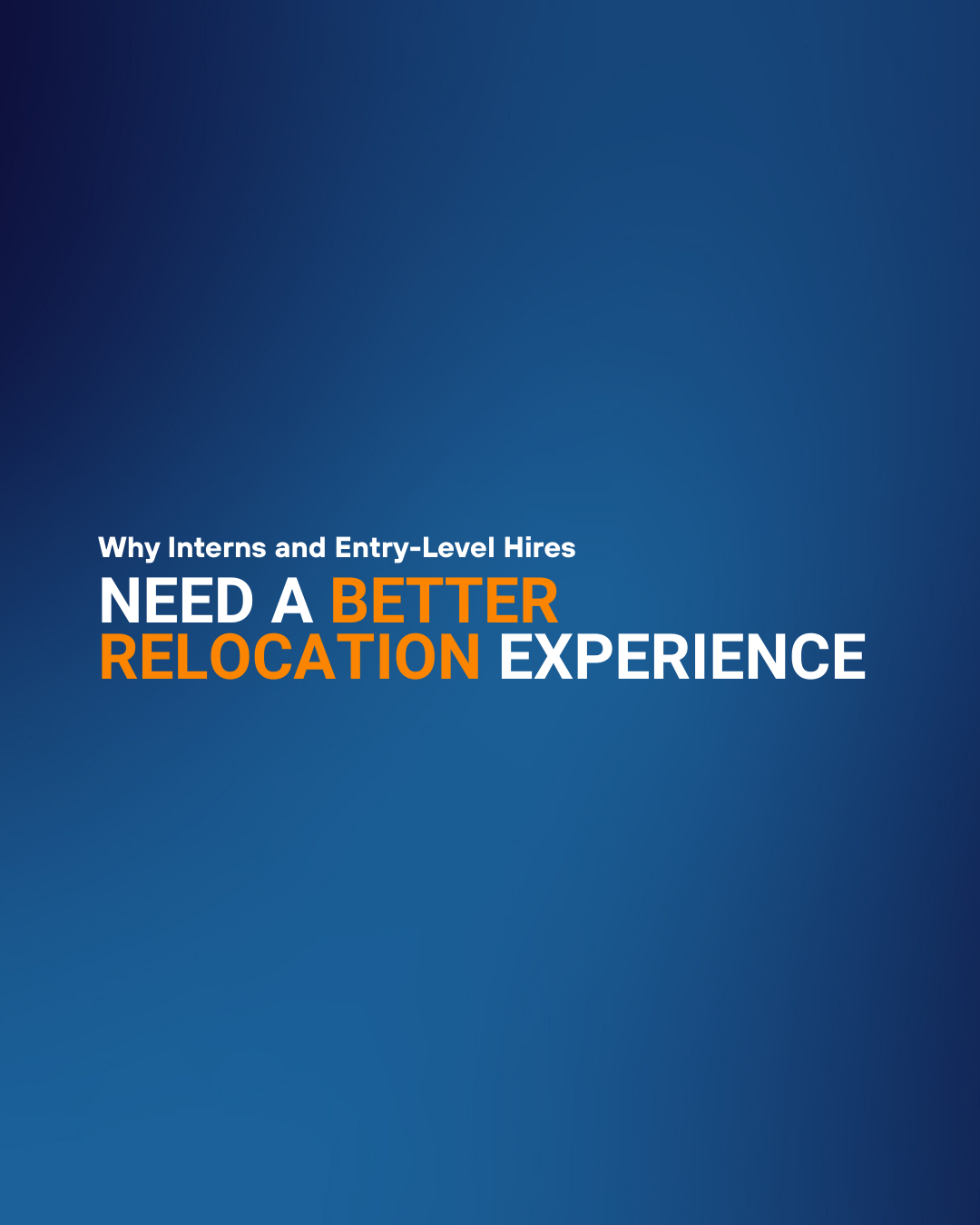 Why Interns and Entry-Level Hires Need a Better Relocation Experience