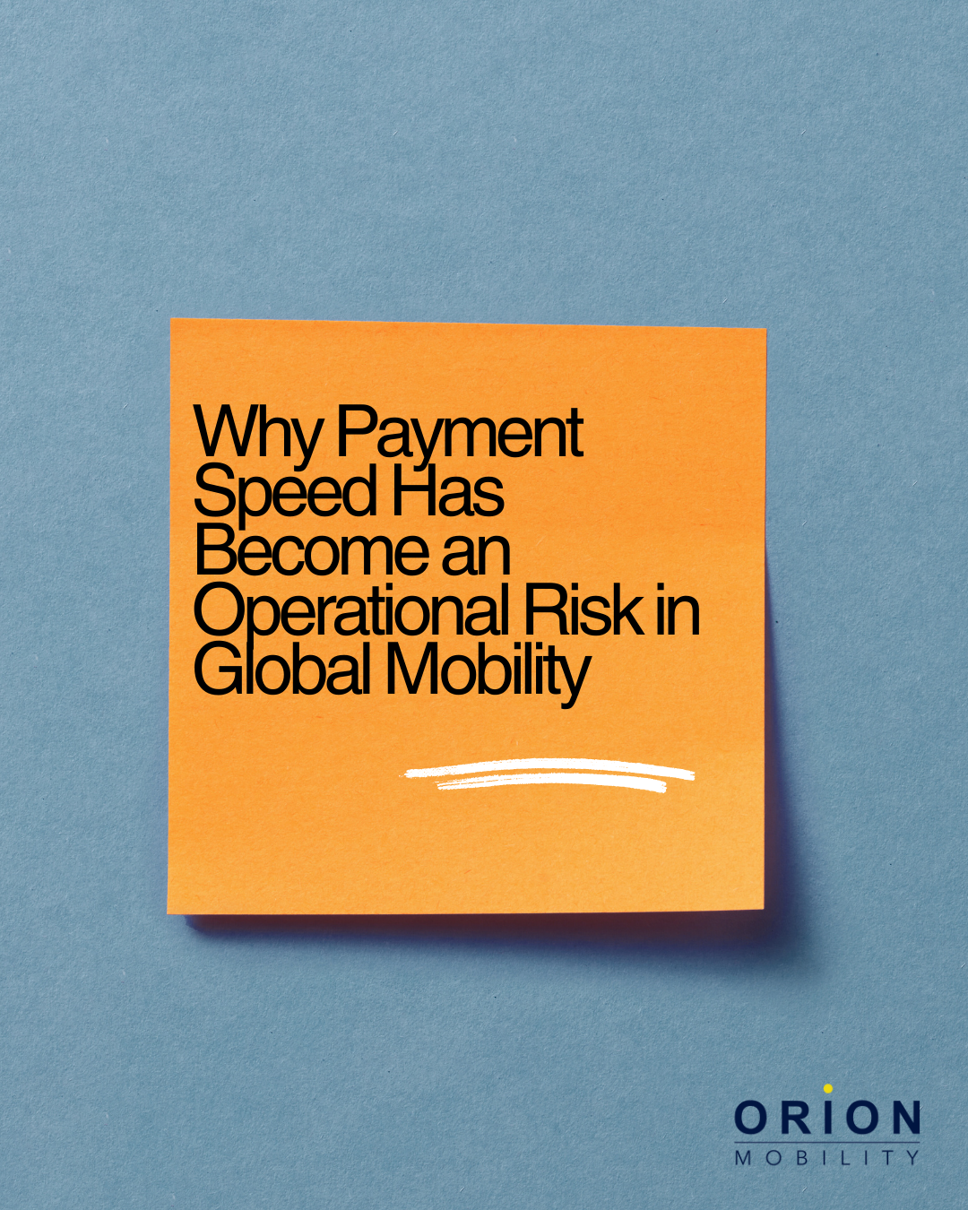 Why Payment Speed Has Become an Operational Risk in Global Mobility
