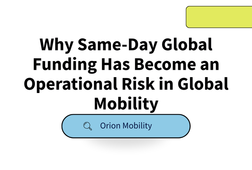 Why Same-Day Global Funding Has Become an Operational Risk in Global Mobility