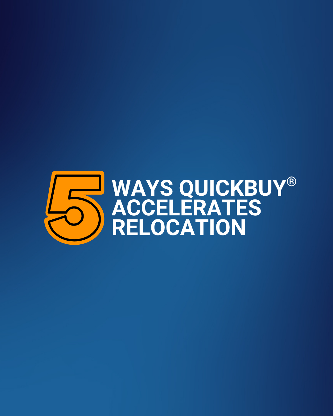 Top 5 Ways QuickBuy® Accelerates Relocation for Corporate Companies