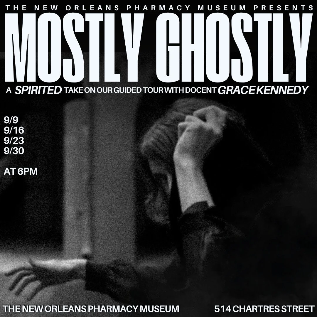 Mostly Ghostly: A Spirited Guided Tour of the New Orleans Pharmacy Museum
