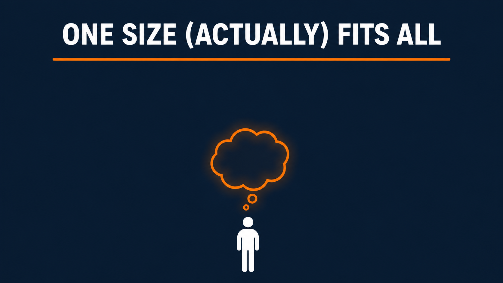 One Size (Actually) Fits All