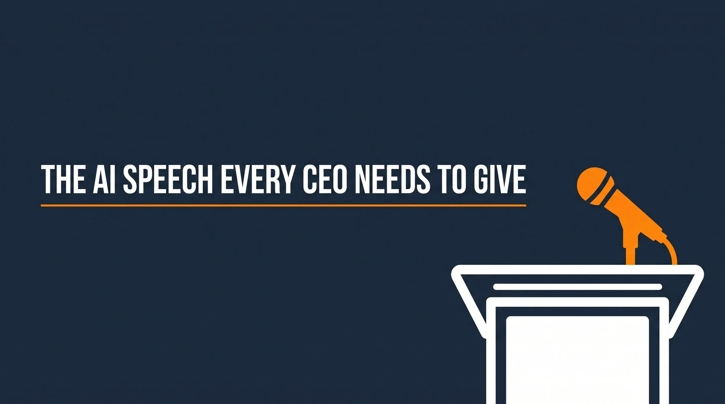 The AI Speech Every Ceo Needs To Give