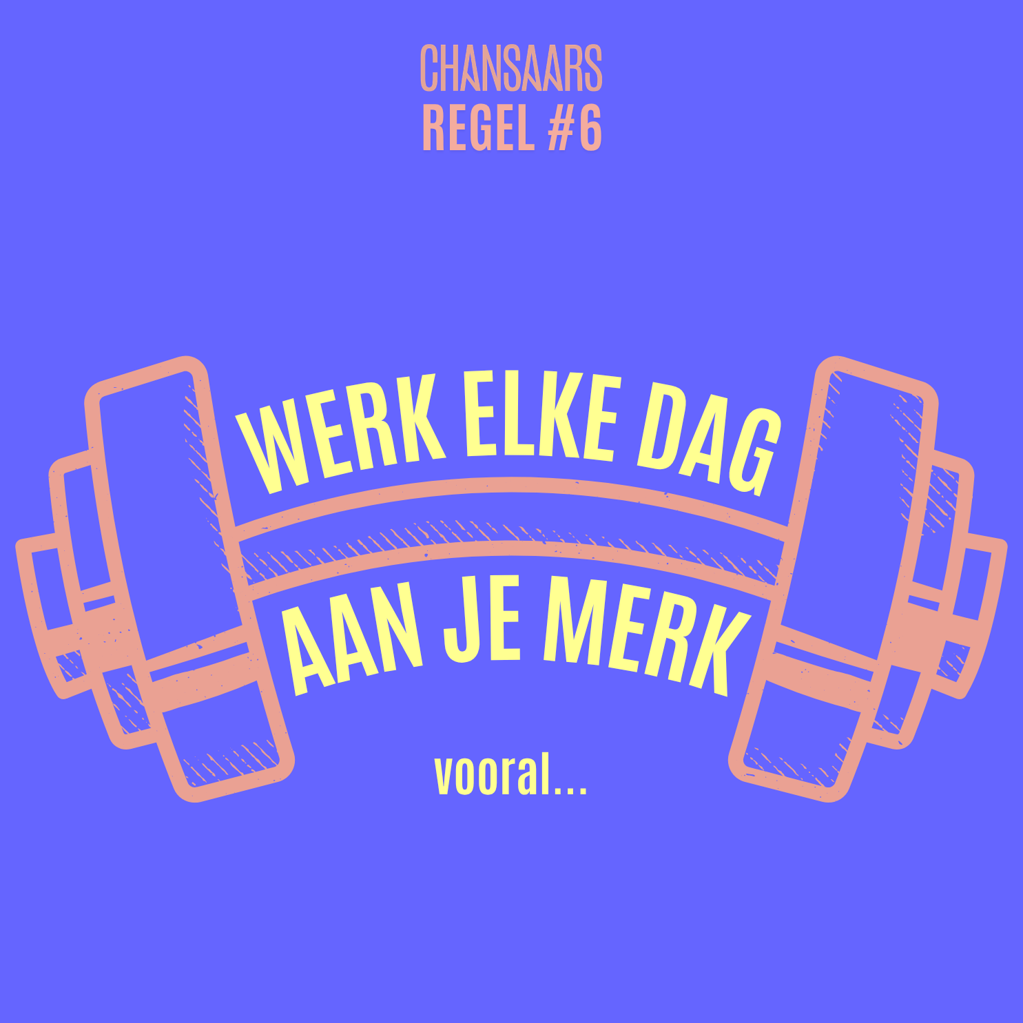 Regel #6: Werk elke dag aan je merk, vooral wanneer je even niemand zoekt.