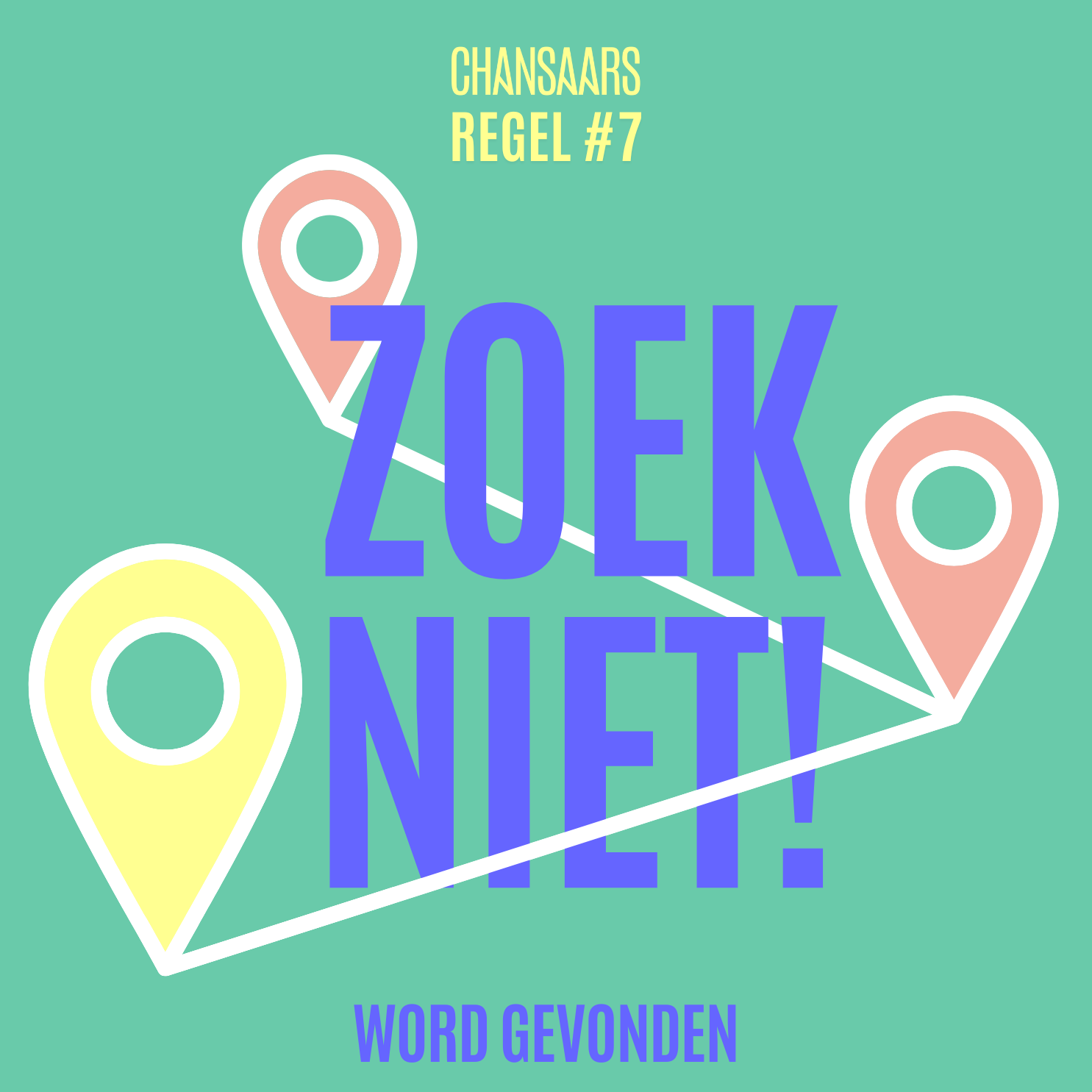 Regel #7: Zoek niet. Wordt gevonden. Tenzij je collega’s wil die niet echt bij je passen.