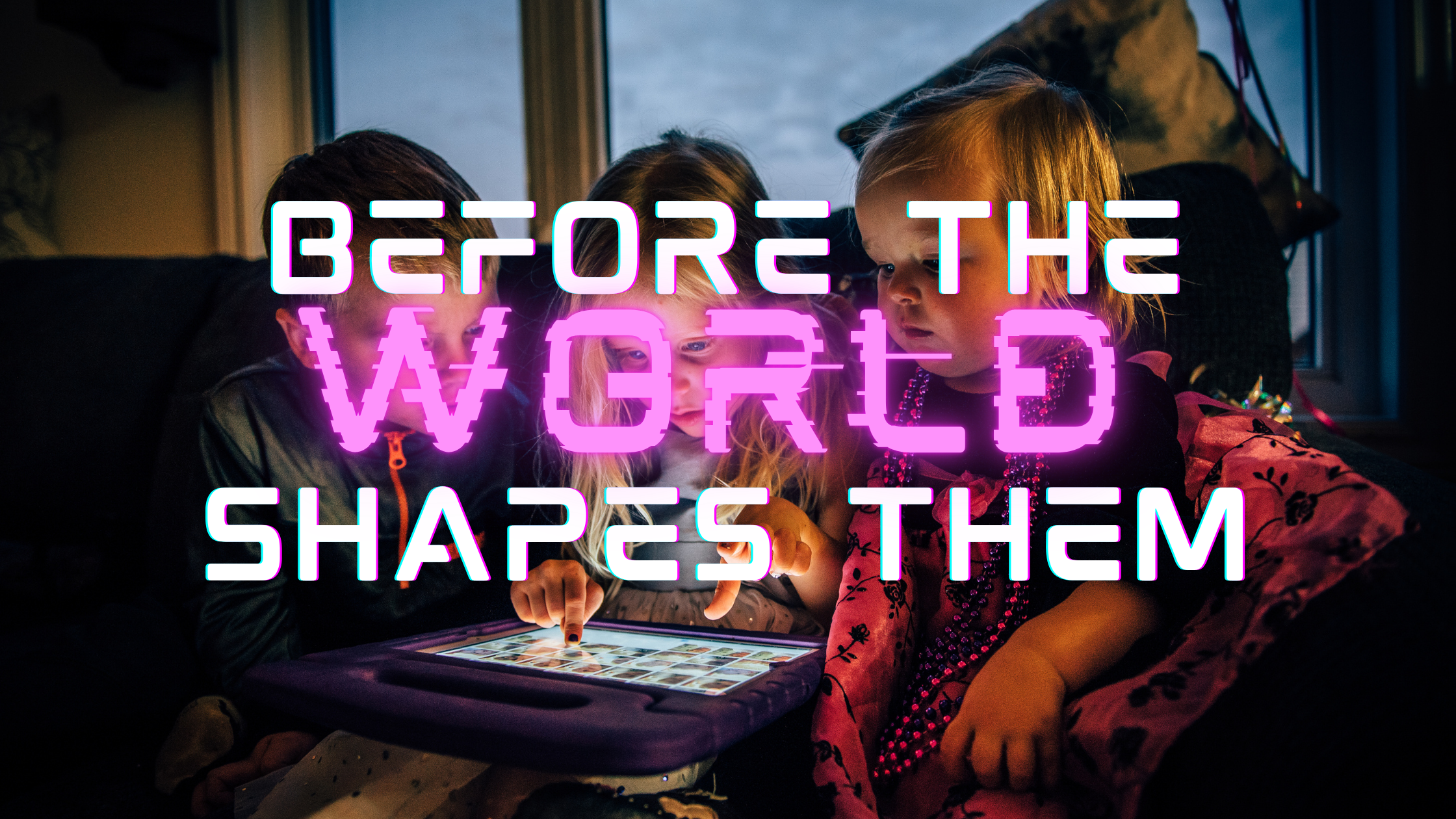 Before the World Shapes Them: How to Disciple Your Kids in a Digital Age