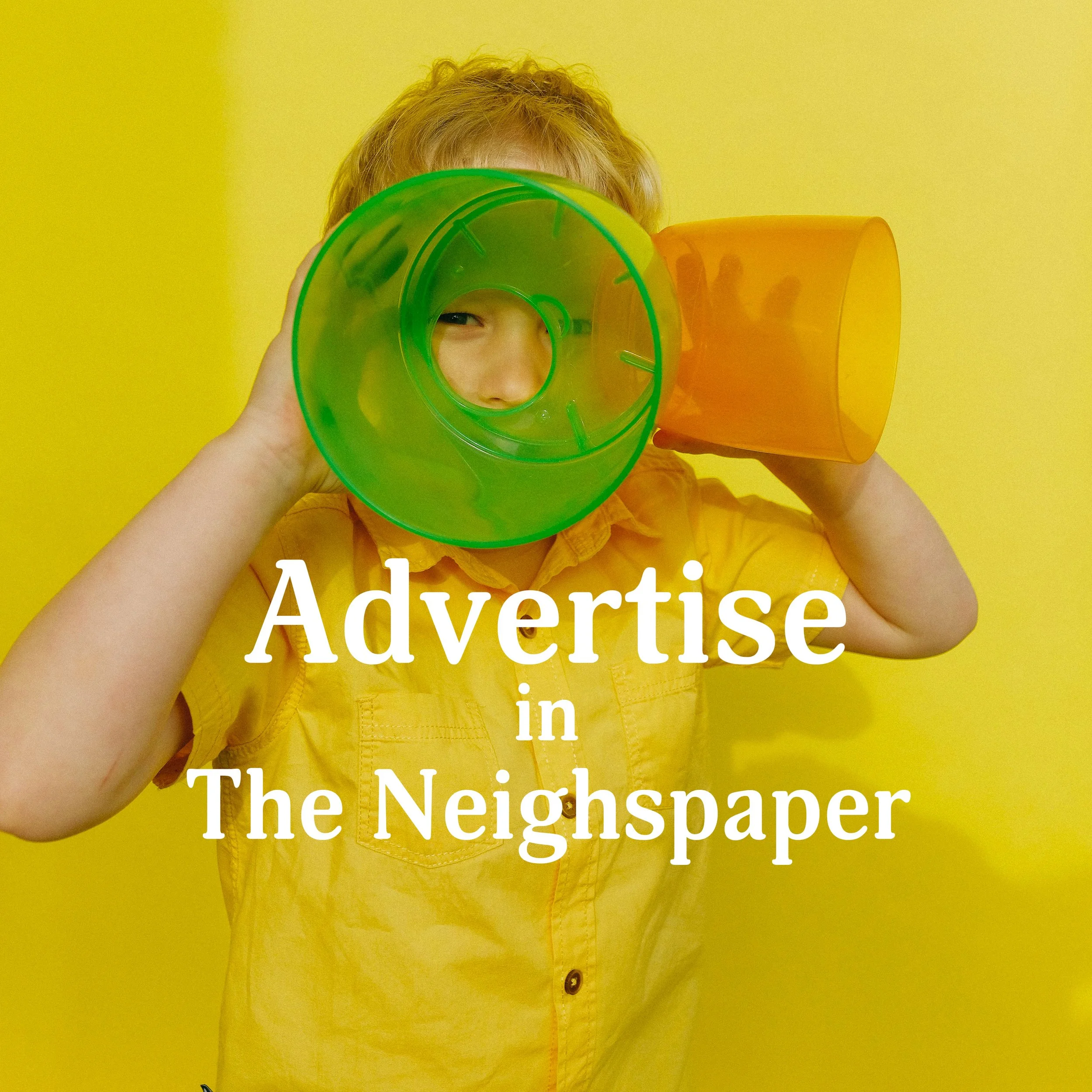 Advertise in The Neighspaper